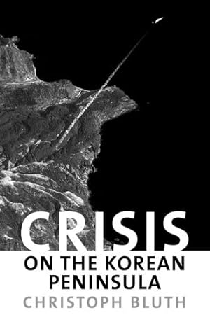 Bild des Verkufers fr Crisis on the Korean Peninsula by Bluth, Christoph [Hardcover ] zum Verkauf von booksXpress