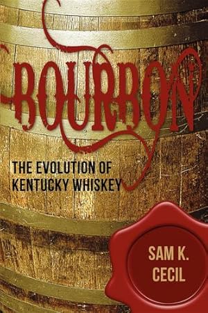Immagine del venditore per Bourbon: The Evolution of Kentucky Whiskey [Hardcover ] venduto da booksXpress
