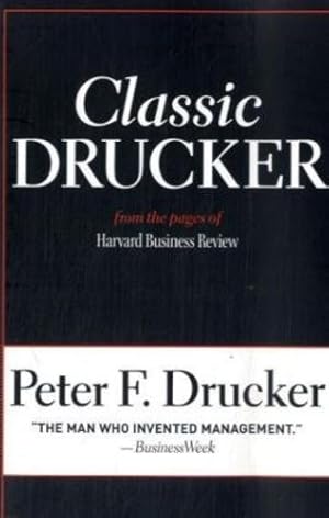 Seller image for Classic Drucker: From the Pages of Harvard Business Review by Drucker, Peter F. [Paperback ] for sale by booksXpress