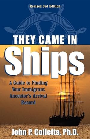 Immagine del venditore per They Came In Ships: A Guide to Finding Your Immigrant Ancestor's Arrival Record [Hardcover ] venduto da booksXpress