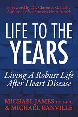 Seller image for Life to the Years: Living A Robust Life After Heart Disease [Soft Cover ] for sale by booksXpress