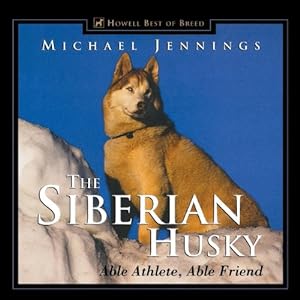 Immagine del venditore per The Siberian Husky: Able Athlete, Able Friend (Howell's Best of Bre) [Soft Cover ] venduto da booksXpress
