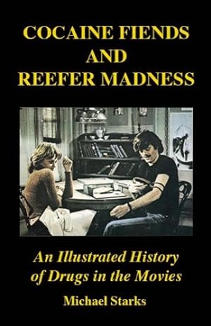 Seller image for Cocaine Fiends and Reefer Madness: An Illustrated History of Drugs in the Movies 1894-1978 by Starks, Michael [Paperback ] for sale by booksXpress
