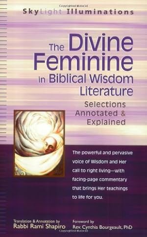 Bild des Verkufers fr The Divine Feminine in Biblical Wisdom Literature: Selections Annotated & Explained (SkyLight Illuminations) [Paperback ] zum Verkauf von booksXpress