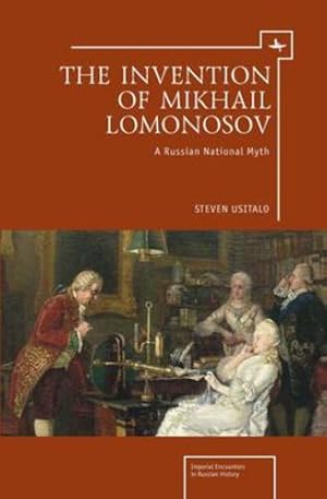 Image du vendeur pour The Invention of Mikhail Lomonosov: A Russian National Myth (Imperial Russia) [Soft Cover ] mis en vente par booksXpress