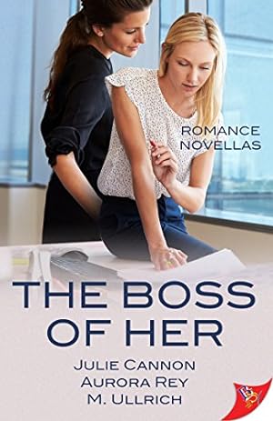 Bild des Verkufers fr The Boss of Her: Office Romance Novellas by Cannon, Julie, Rey, Aurora, Ullrich, M. [Paperback ] zum Verkauf von booksXpress