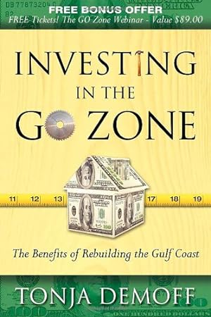 Bild des Verkufers fr Investing in the Go Zone: The Benefits of Rebuilding the Gulf Coast by Demoff, Tonja [Paperback ] zum Verkauf von booksXpress