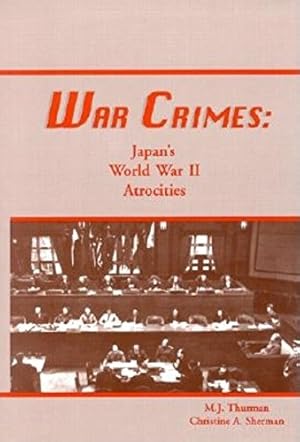 Seller image for War Crimes: Japan's World War II Atrocities by Thurman, M.J., Sherman, Christine [Paperback ] for sale by booksXpress
