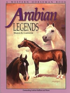 Bild des Verkufers fr Arabian Legends: Outstanding Arabian Stallions and Mares by Carpenter, Marian [Paperback ] zum Verkauf von booksXpress
