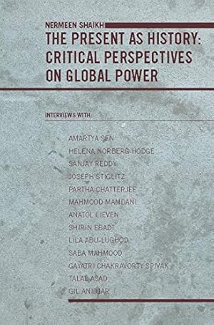 Seller image for The Present as History: Critical Perspectives on Global Power by Shaikh, Nermeen [Hardcover ] for sale by booksXpress