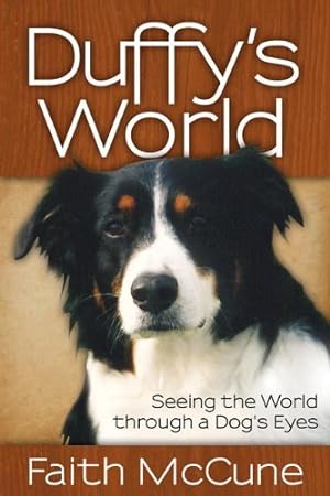 Seller image for Duffy's World: Seeing the World through a Dog's Eyes by McCune, Faith [Hardcover ] for sale by booksXpress