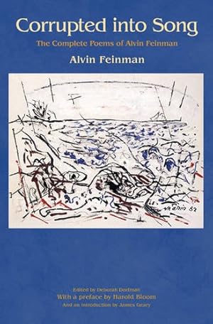 Seller image for Corrupted into Song: The Complete Poems of Alvin Feinman by Feinman, Alvin [Paperback ] for sale by booksXpress