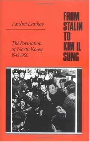 Seller image for From Stalin to Kim Il Sung: The Formation of North Korea 1945-1960 by Lankov, Andrei, LAN'Kov, A. N. [Library Binding ] for sale by booksXpress