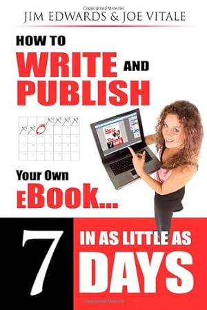Seller image for How to Write and Publish Your Own eBook in as Little as 7 Days by Edwards, Jim, Vitale, Joe [Paperback ] for sale by booksXpress