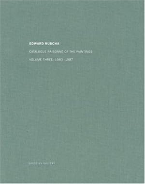 Seller image for Ed Ruscha: Catalogue Raisonné of the Paintings, Volume Three: 1983-1987 by Weiner, Lawrence, Hickey, Dave, Dean, Robert [Hardcover ] for sale by booksXpress