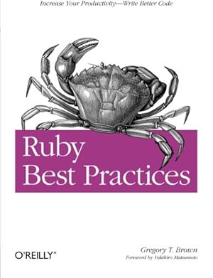 Immagine del venditore per Ruby Best Practices: Increase Your Productivity - Write Better Code by Brown, Gregory T [Paperback ] venduto da booksXpress