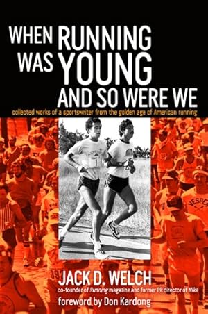 Seller image for When Running Was Young and So Were We by Welch, Jack [Paperback ] for sale by booksXpress