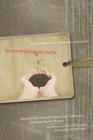 Seller image for To Everything on Earth: New Writing on Fate, Community, and Nature [Paperback ] for sale by booksXpress