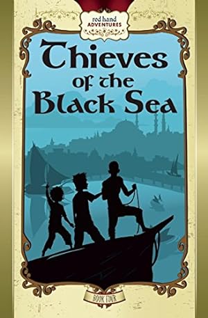 Seller image for Thieves of the Black Sea (Red Hand Adventures) by O'Neill, Joe, Copeland, Margaret [Paperback ] for sale by booksXpress