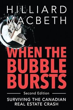 Imagen del vendedor de When the Bubble Bursts: Surviving the Canadian Real Estate Crash by MacBeth, Hilliard [Paperback ] a la venta por booksXpress