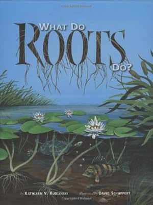 Seller image for What Do Roots Do? by Kudlinski, Kathleen V. [Hardcover ] for sale by booksXpress
