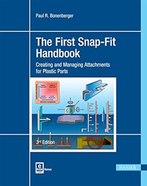 Bild des Verkufers fr The First Snap-Fit Handbook 3E: Creating and Managing Attachments for Plastics Parts [Hardcover ] zum Verkauf von booksXpress