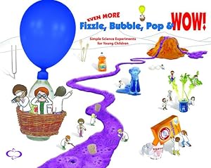 Imagen del vendedor de Even More Fizzle, Bubble, Pop & Wow!: Simple Science Experiments for Young Children by Murphy, Lisa [Paperback ] a la venta por booksXpress