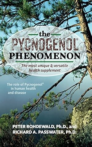 Seller image for The Pycnogenol Phenomenon: The Most Unique & Versatile Health Supplement by Rohdewald Ph.D., Peter, Passwater, Richard A [Hardcover ] for sale by booksXpress