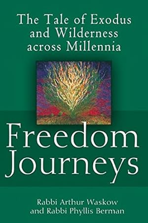 Seller image for Freedom Journeys: The Tale of Exodus and Wilderness across Millennia by Waskow, Rabbi Arthur O., Berman, Rabbi Phyllis O. [Paperback ] for sale by booksXpress