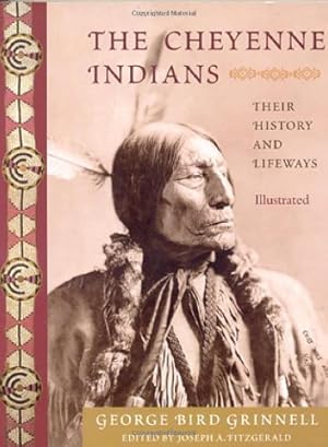 Seller image for The Cheyenne Indians: Their History and Lifeways, Edited and Illustrated (American Indian Traditions) by George Bird Grinnell [Paperback ] for sale by booksXpress