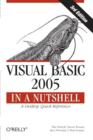 Seller image for Visual Basic 2005 in a Nutshell: A Desktop Quick Reference (In a Nutshell (O'Reilly)) by Patrick, Tim, Steven Roman, PhD, Lomax, Paul, Petrusha, Ron [Paperback ] for sale by booksXpress