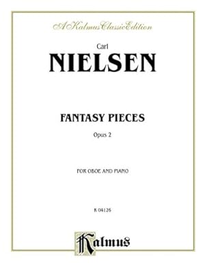 Bild des Verkufers fr Fantasy Pieces, Op. 2 for Oboe and Piano, Kalmus Edition by Carl Nielsen [Sheet music ] zum Verkauf von booksXpress