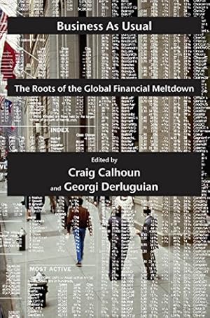 Image du vendeur pour Business as Usual: The Roots of the Global Financial Meltdown (Possible Futures) [Hardcover ] mis en vente par booksXpress