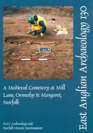 Seller image for A Medieval Cemetery at Mill Lane, Ormesby St Margaret, Norfolk (East Anglian Archaeology Monograph) by Wallis, Heather, Anderson, Sue [Paperback ] for sale by booksXpress