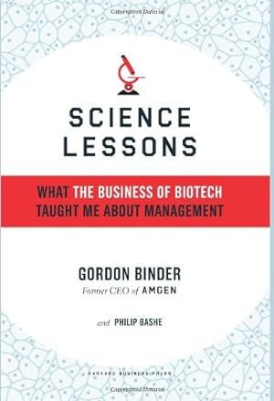 Seller image for Science Lessons: What the Business of Biotech Taught Me About Management by Binder, Gordon, Bashe, Philip [Hardcover ] for sale by booksXpress