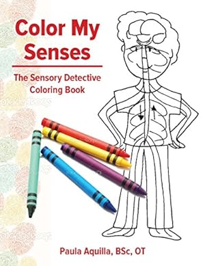 Bild des Verkufers fr Color My Senses: The Sensory Detective Coloring Book by Aquilla BSc OT, Paula [Paperback ] zum Verkauf von booksXpress