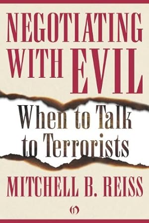 Immagine del venditore per Negotiating with Evil: When to Talk to Terrorists by Reiss, Mitchell B. [Paperback ] venduto da booksXpress