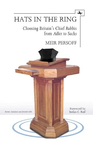 Image du vendeur pour Hats in the Ring: Choosing Britain's Chief Rabbis from Adler to Sacks (Judaism and Jewish Life) by Persoff, Meir [Hardcover ] mis en vente par booksXpress