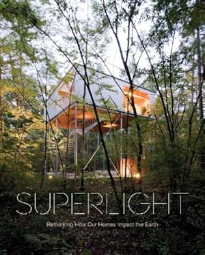 Seller image for Superlight: Rethinking How Our Homes Impact the Earth by Richardson, Phyllis [Hardcover ] for sale by booksXpress