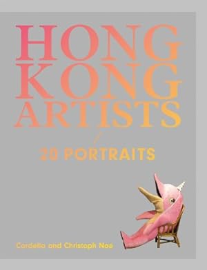 Immagine del venditore per Hong Kong Artists: 20 Portraits by Lam, Connie, Yung, Anthony, Tinari, Philip [Paperback ] venduto da booksXpress