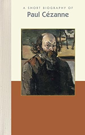 Imagen del vendedor de A Short Biography of Paul Cézanne [Hardcover ] a la venta por booksXpress