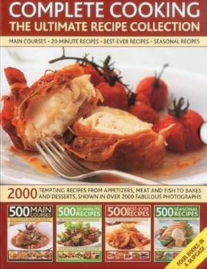 Seller image for Complete Cooking: The Ultimate Recipe Collection: 2000 tempting recipes from appetizers, soups, meat and fish dishes to desserts, shown in over 2000 photographs by Hildyard, Anne, Fleetwood, Jenni, Day, Martha [Paperback ] for sale by booksXpress