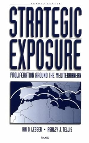 Immagine del venditore per Strategic Exposure: Proliferation Around the Mediterranean by Lesser, Ian O., Tellis, Ashley J. [Paperback ] venduto da booksXpress