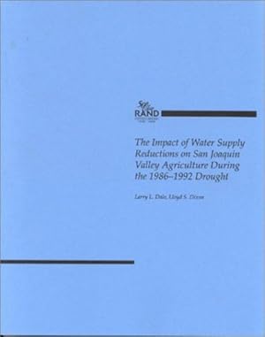 Seller image for The Impact of Water Supply Reductions on San Joaquin Valley Agriculture During the 1986-1992 Drought (1998) by Dale, L. L., Dixon, L. S. [Paperback ] for sale by booksXpress