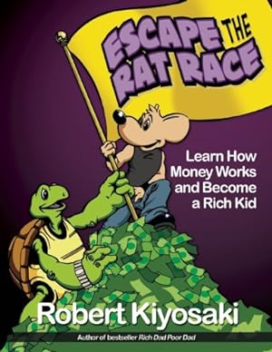 Bild des Verkufers fr Rich Dad's Escape from the Rat Race: How To Become A Rich Kid By Following Rich Dad's Advice by Kiyosaki, Robert T. [Paperback ] zum Verkauf von booksXpress