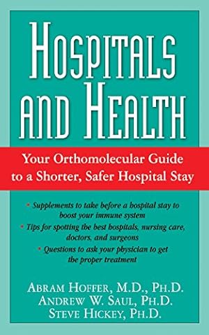 Bild des Verkufers fr Hospitals and Health: Your Orthomolecular Guide to a Shorter, Safer Hospital Stay by Hoffer M.D. Ph.D., Abram, Saul Ph.D., Andrew W., Hickey, Steve [Hardcover ] zum Verkauf von booksXpress