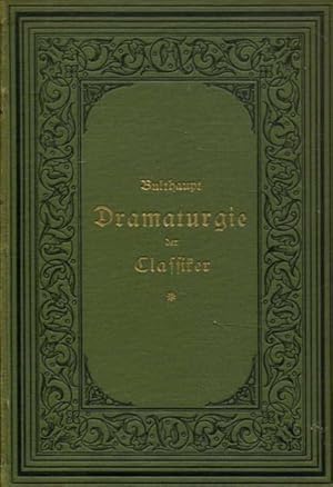 Dramaturgie der Classiker 1. Band Lessing, Goethe, Schiller, Kleist