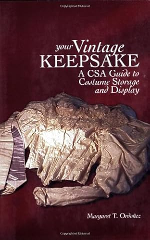 Imagen del vendedor de Your Vintage Keepsake: A CSA Guide to Costume Storage and Display by Ordoñez, Margaret T. [Paperback ] a la venta por booksXpress