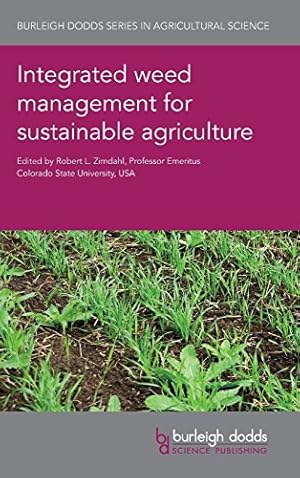 Seller image for Integrated weed management for sustainable agriculture (Burleigh Dodds Series in Agricultural Science) [Hardcover ] for sale by booksXpress