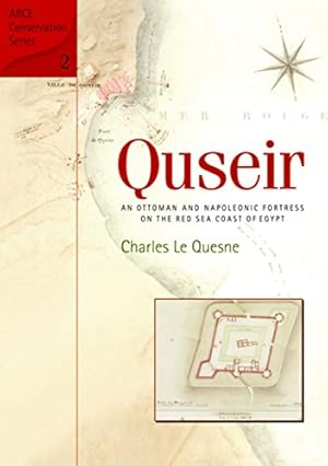 Imagen del vendedor de Quseir: An Ottoman and Napoleonic Fortress on the Red Sea Coast of Egypt (American Research Center in Egypt Conservation) by Le Quesne, Charles [Hardcover ] a la venta por booksXpress